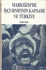 Marksizm'de İşçi Sınıfının Kapsamı ve Türkiye